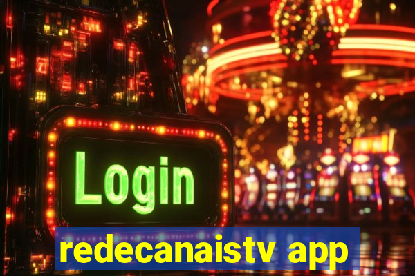 redecanaistv app